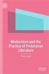 Book cover of Modernism and the Practice of Proletarian Literature by Simon Cooper