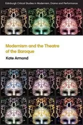 Book cover of Modernism and the Theatre of the Baroque by Kate Armond