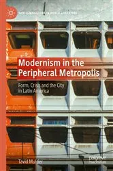 Book cover of Modernism in the Peripheral Metropolis by Tavid Mulder