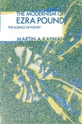 Book cover of Modernism Of Ezra Pound by Martin A Kayman