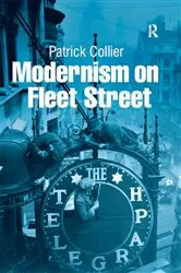 Book cover of Modernism on Fleet Street by Patrick Collier