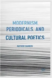 Book cover of Modernism, Periodicals, and Cultural Poetics by M. Chambers