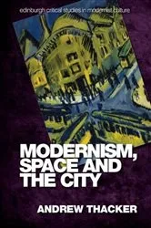 Book cover of Modernism, Space and the City by Andrew Thacker