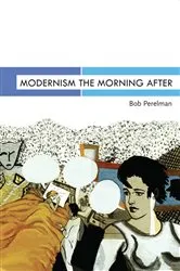 Book cover of Modernism the Morning After by Bob Perelman