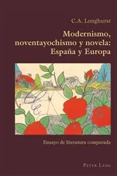 Book cover of Modernismo, noventayochismo y novela: España y Europa by Claudio Canaparo