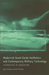 Book cover of Modernist Avant-Garde Aesthetics and Contemporary Military Technology by Ryan Bishop