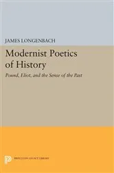 Book cover of Modernist Poetics of History by James Longenbach