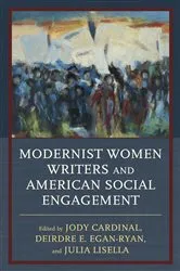 Book cover of Modernist Women Writers and American Social Engagement by Jody Cardinal