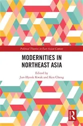 Book cover of Modernities in Northeast Asia by Jun-Hyeok Kwak