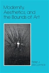 Book cover of Modernity, Aesthetics, and the Bounds of Art by Peter J. McCormick