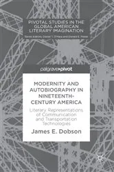 Book cover of Modernity and Autobiography in Nineteenth-Century America by James E. Dobson