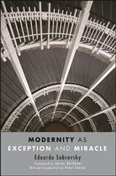 Book cover of Modernity as Exception and Miracle by Eduardo Sabrovsky