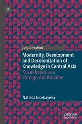 Book cover of Modernity, Development and Decolonization of Knowledge in Central Asia by Nafissa Insebayeva