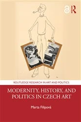 Book cover of Modernity, History, and Politics in Czech Art by Marta Filipová