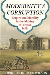 Book cover of Modernity's Corruption by Nicholas Hoover Wilson