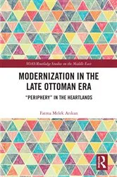 Book cover of Modernization in the Late Ottoman Era by Fatma Melek Arıkan
