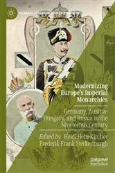Book cover of Modernizing Europe’s Imperial Monarchies by Heidi Hein-Kircher