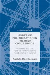 Book cover of Modes of Politicization in the Irish Civil Service by Aodhán Mac Cormaic