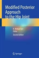 Book cover of Modified Posterior Approach to the Hip Joint (2nd ed.) by K. Mohan Iyer