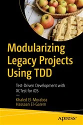 Book cover of Modularizing Legacy Projects Using TDD by Khaled El-Morabea