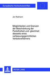 Book cover of Moeglichkeiten und Grenzen der Beschraenkung der Parteifreiheit und -gleichheit diesseits eines verfassungsgerichtlichen Verbotsverfahrens by Jan Redmann