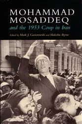 Book cover of Mohammad Mosaddeq and the 1953 Coup in Iran by Mark J. Gasiorowski
