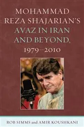 Book cover of Mohammad Reza Shajarian's Avaz in Iran and Beyond, 1979–2010 by Rob Simms