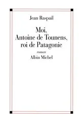Book cover of Moi Antoine de Tounens roi de Patagonie by Unknown