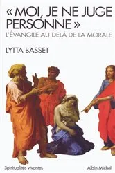 Book cover of « Moi, je ne juge personne » by Lytta Basset