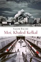 Book cover of Moi, Khaled Kelkal by Salim Bachi