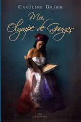Book cover of Moi, Olympe de Gouges by Caroline Grimm