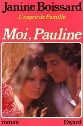 Book cover of Moi, Pauline, L'esprit de famille by Janine Boissard