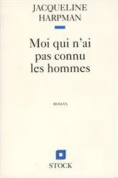Book cover of MOI QUI N'AI PAS CONNU LES HOMMES by Unknown