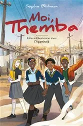 Book cover of Moi, Themba - Une vie à part by Sophie Blitman