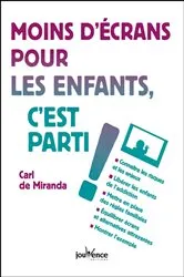 Book cover of Moins d'écrans pour les enfants, c'est parti ! by Carl De Miranda