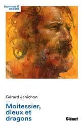 Book cover of Moitessier, dieux et dragons by Gérard Janichon