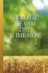 Book cover of MOJ OTAC ĆE VAM DATI U IME MOJE(Bosnian Edition) by Jaerock Lee