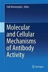 Book cover of Molecular and Cellular Mechanisms of Antibody Activity by Falk Nimmerjahn