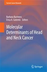 Book cover of Molecular Determinants of Head and Neck Cancer by Barbara Burtness