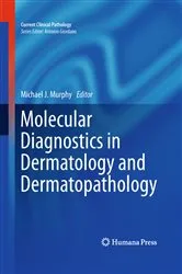 Book cover of Molecular Diagnostics in Dermatology and Dermatopathology by Michael J. Murphy