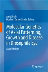 Book cover of Molecular Genetics of Axial Patterning, Growth and Disease in Drosophila Eye (2nd ed.) by Amit Singh