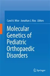 Book cover of Molecular Genetics of Pediatric Orthopaedic Disorders by Carol A. Wise