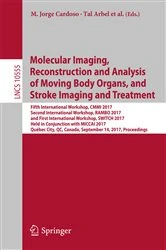 Book cover of Molecular Imaging, Reconstruction and Analysis of Moving Body Organs, and Stroke Imaging and Treatment by M. Jorge Cardoso