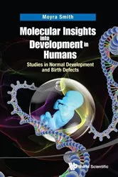 Book cover of Molecular Insights Into Development In Humans: Studies In Normal Development And Birth Defects by Moyra Smith