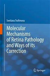 Book cover of Molecular Mechanisms of Retina Pathology and Ways of its Correction by Svetlana Trofimova