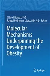 Book cover of Molecular Mechanisms Underpinning the Development of Obesity by Clévio Nóbrega
