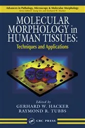Book cover of Molecular Morphology in Human Tissues by Gerhard W. Hacker