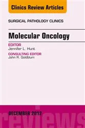 Book cover of Molecular Oncology, An Issue of Surgical Pathology Clinics - E-Book by Jennifer Hunt MD