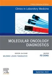 Book cover of Molecular Oncology Diagnostics, An Issue of the Clinics in Laboratory Medicine, E-Book by Fei Dong MD