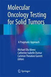 Book cover of Molecular Oncology Testing for Solid Tumors by Michael Ola Idowu